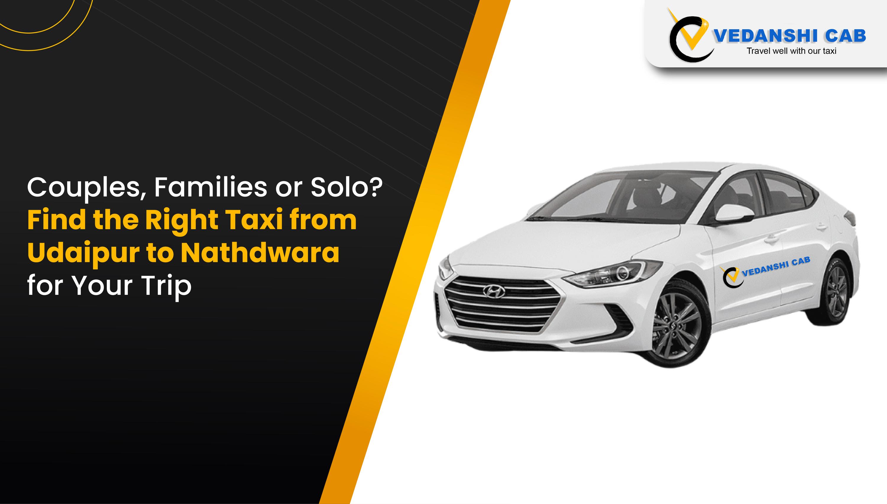 Couples, Families or Solo? Find the Right Taxi from Udaipur to Nathdwara for Your Trip