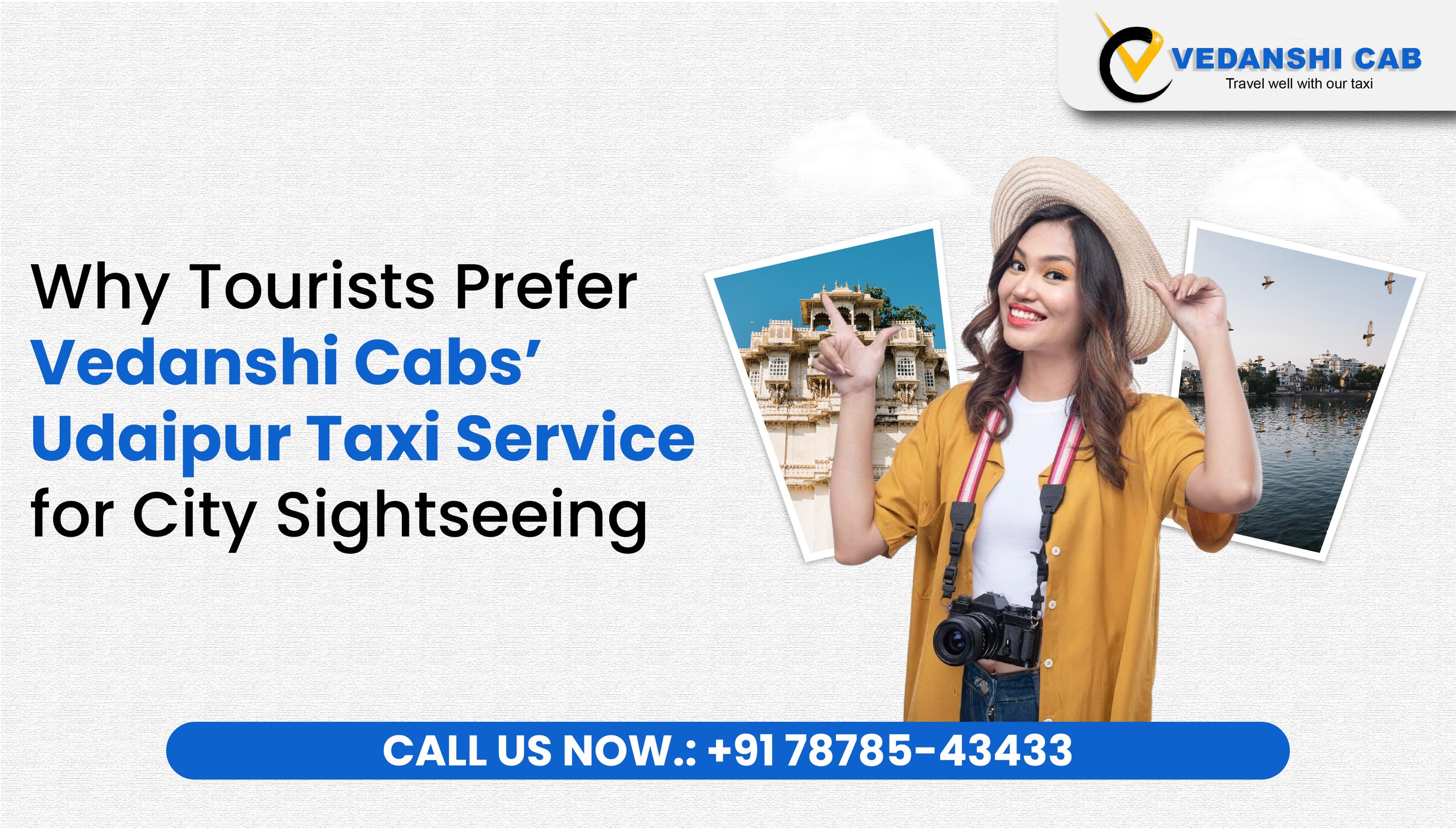 Why Tourists Prefer Vedanshi Cabs’ Udaipur Taxi Service for City Sightseeing
