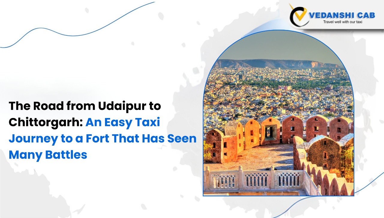 The Road from Udaipur to Chittorgarh: An Easy Taxi Journey to a Fort That Has Seen Many Battles
