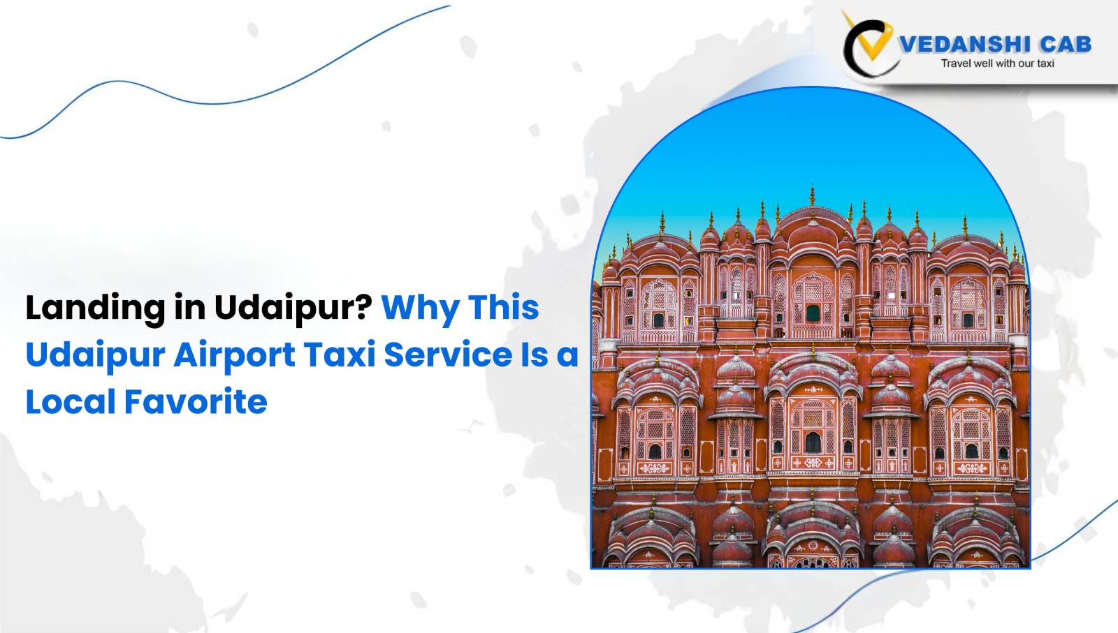 Landing in Udaipur? Why This Udaipur Airport Taxi Service Is a Local Favorite
